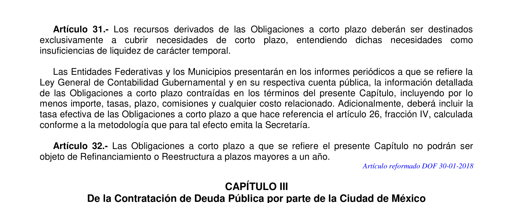 Artículo 31 de la Ley de Disciplina Financiera: los recursos de obligaciones a corto plazo se destinan exclusivamente a cubrir insuficiencias de liquidez de carácter temporal.