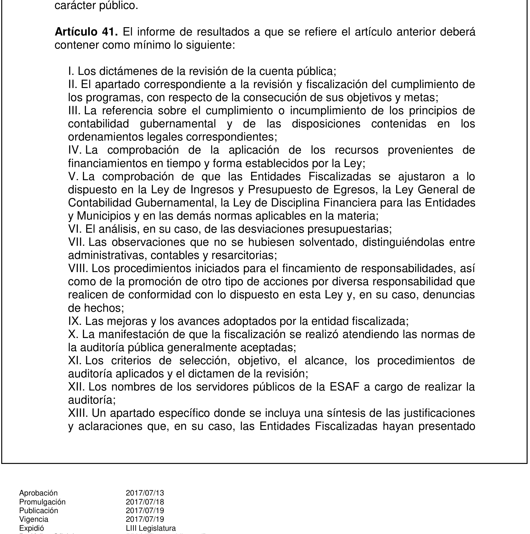 Artículo 41 de la Ley de Fiscalización: el contenido obligatorio del informe de resultados, incluidas las observaciones no solventadas y los procedimientos iniciados para el fincamiento de responsabilidades.