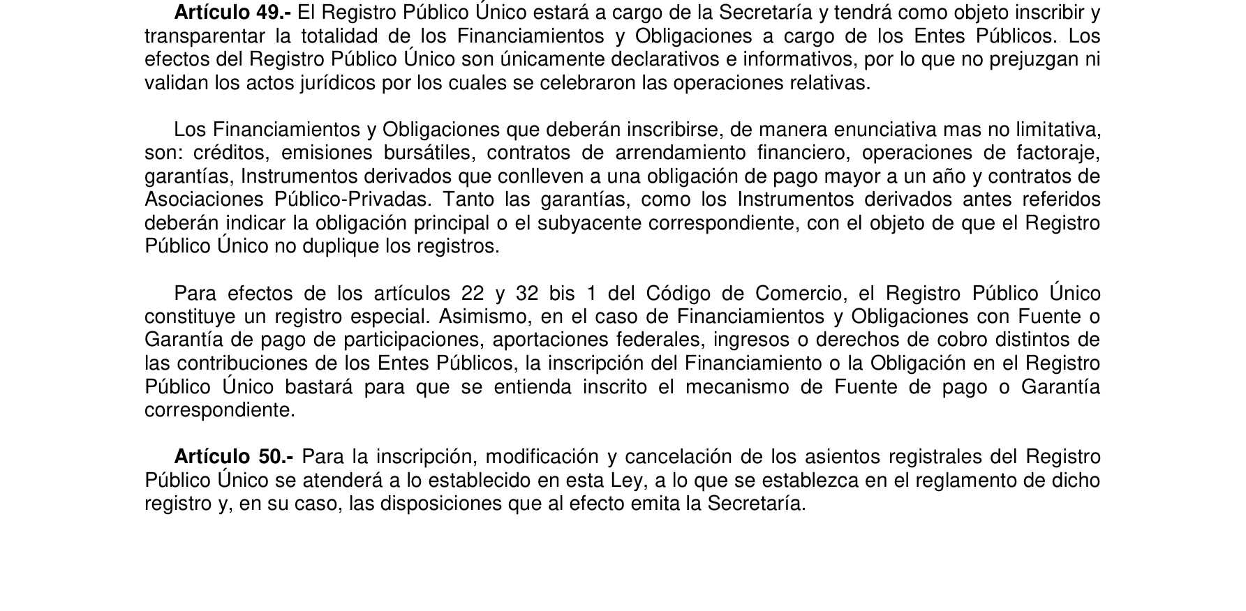 Artículo 49 de la Ley de Disciplina Financiera: el Registro Público Único existe para inscribir y transparentar la totalidad de los financiamientos y obligaciones de los entes públicos.